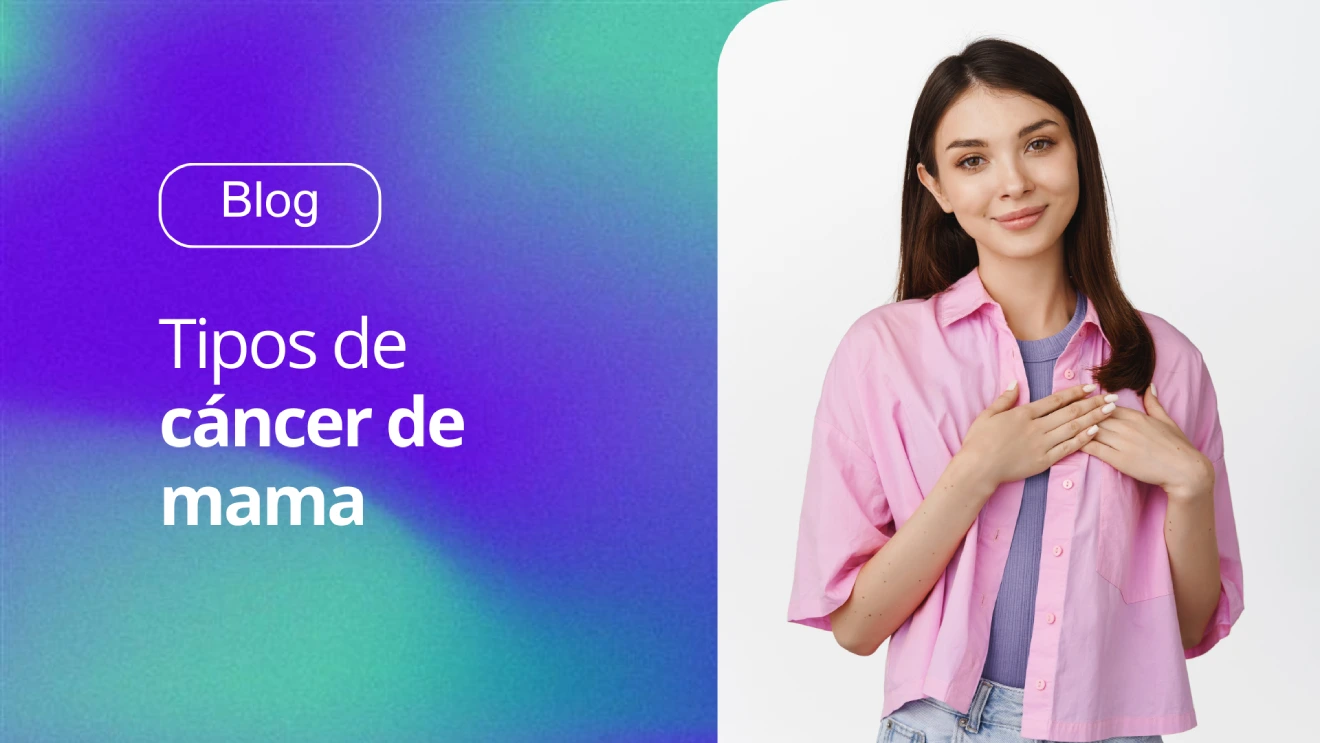 Conoce los tipos de cáncer de mama