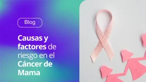 causas y riesgos del cáncer de mama