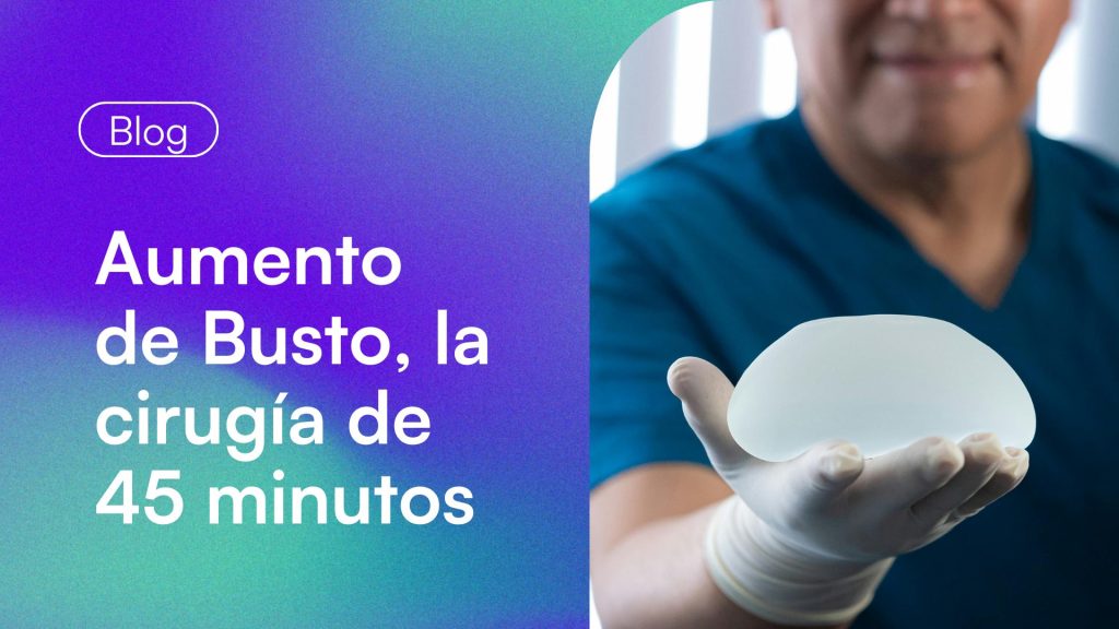 aumento de busto en cirugía de 45 minutos
