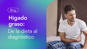 Hígado graso: De la dieta al diagnóstico