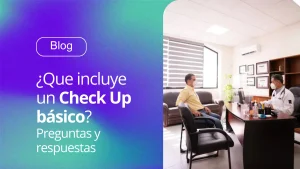 ¿Que icnluye un check up básico? preguntas y respuestas -christus muguerza